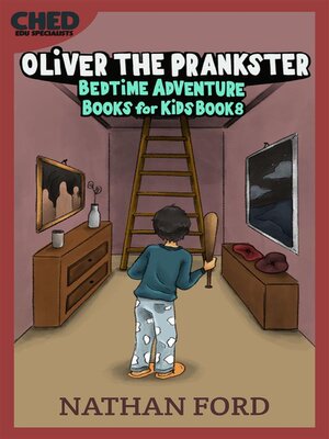 cover image of Oliver the Prankster (Bedtime Adventure Books for Kids Book 8)(Full Length Chapter Books for Kids Ages 6-12) (Includes Children Educational Worksheets)